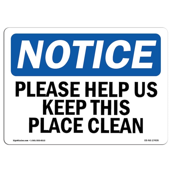 OSHA Sign, Please Help Us Keep This Place Clean, 14in X 10in Aluminum, 10" W, 14" L, Landscape